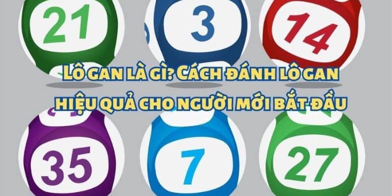 Lô gan khó về nhưng biết cách đánh vẫn thắng lớn