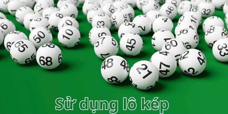 Lô kép và bí quyết chọn số chuẩn xác dễ trúng