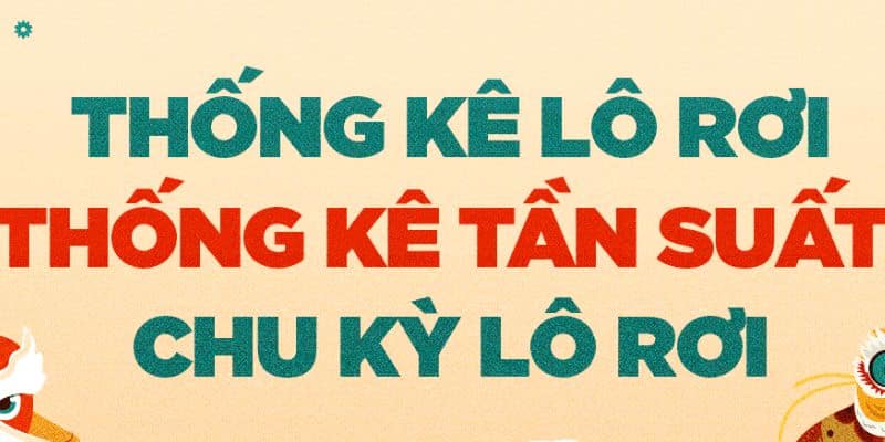 Lô rơi xuất hiện khi nào và cách nhận diện nhanh nhất