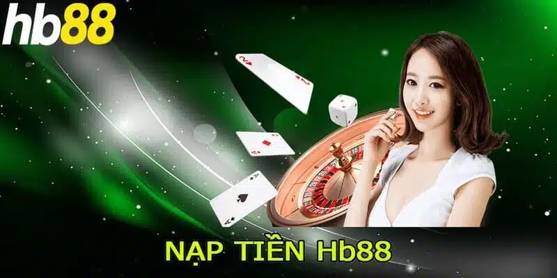 3 cách nạp tiền HB88 đơn giản và mang lại sự tối ưu tuyệt vời nhất