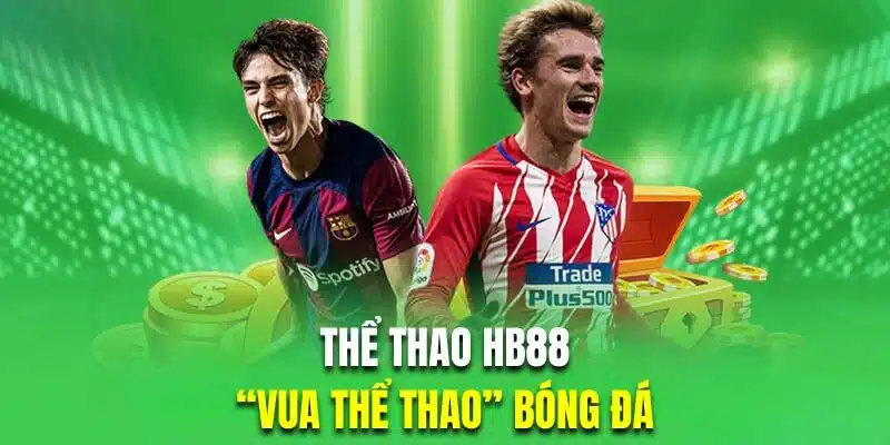 Những thể loại cá cược Thể thao HB88 nổi bật nhất